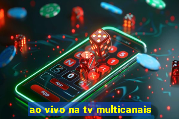 ao vivo na tv multicanais